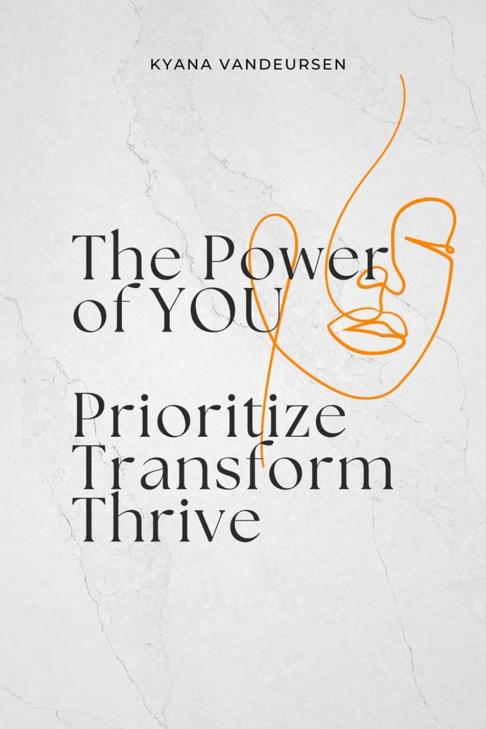 Cover of The Power of YOU — Prioritize, Transform, Thrive by Kyana Vandeursen